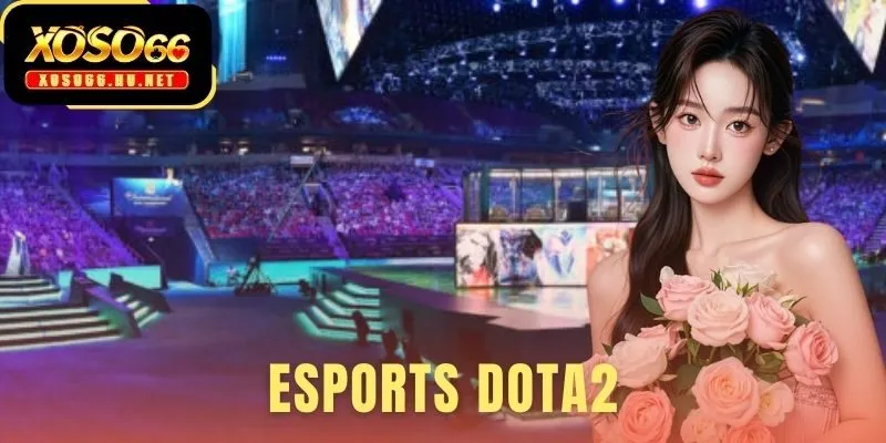 Esports Dota2 Tại Xoso66